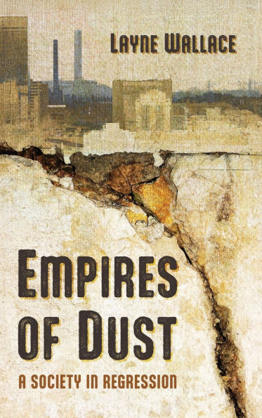 Empires of Dust: A Society in Regression