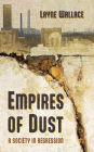 Empires of Dust: A Society in Regression