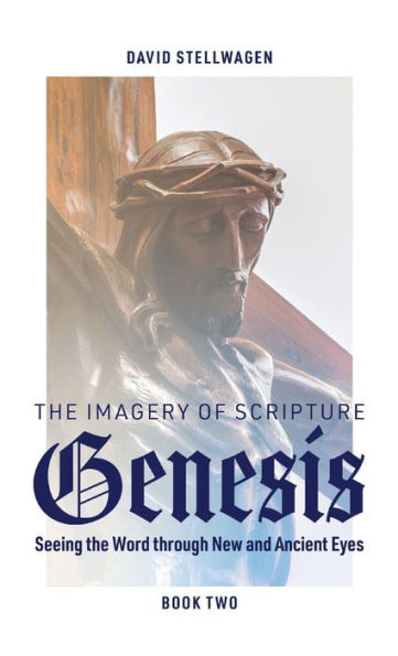 The Imagery of Scripture: Genesis