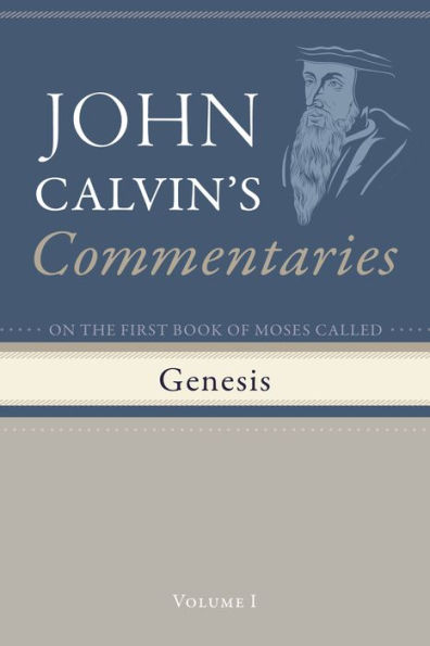 Commentaries on the First Book of Moses Called Genesis