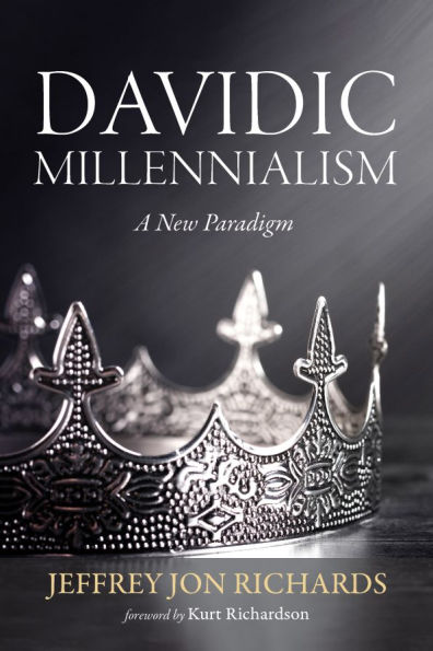 Davidic Millennialism: A New Paradigm