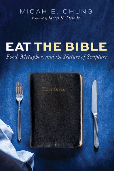 Eat the Bible: Food, Metaphor, and Nature of Scripture