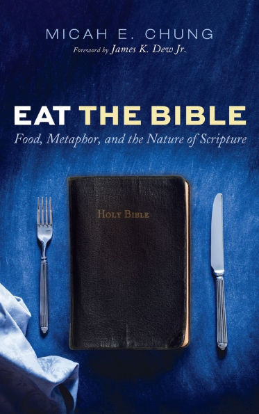 Eat the Bible: Food, Metaphor, and Nature of Scripture