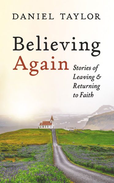Believing Again: Stories of Leaving and Returning to Faith