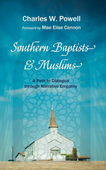 Southern Baptists and Muslims: A Path to Dialogue Through Narrative Empathy