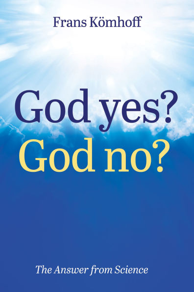 God Yes? No?: The Answer from Science