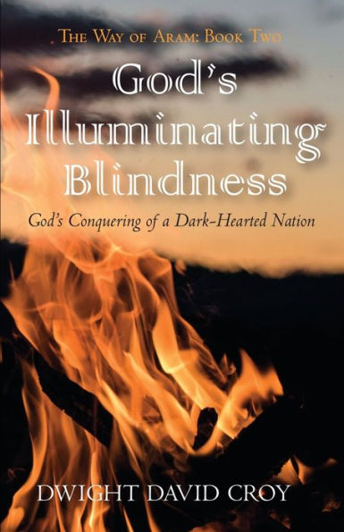 God's Illuminating Blindness: Conquering of a Dark-Hearted Nation