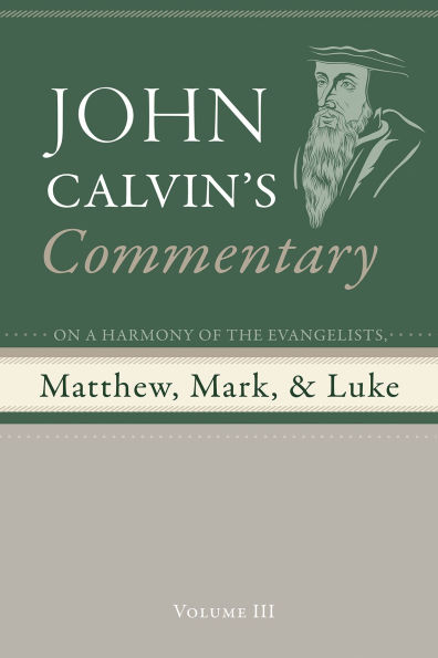 Commentary on a Harmony of the Evangelists, Matthew, Mark, and Luke, Volume 3