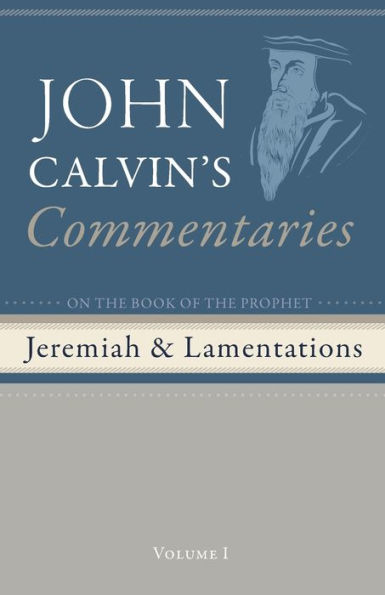 Commentaries on the Book of Prophet Jeremiah and Lamentations, Volume 1