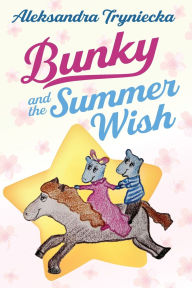 Title: Bunky and the Summer Wish, Author: Aleksandra Tryniecka