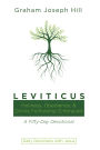 Leviticus: Holiness, Obedience, and Divine Fellowship Embraced: A Fifty-Day Devotional