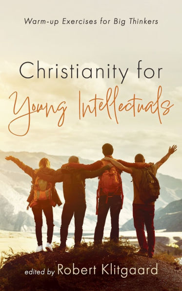 Christianity for Young Intellectuals: Warm-Up Exercises Big Thinkers