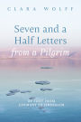 Seven and a Half Letters from a Pilgrim: By Foot from Germany to Jerusalem