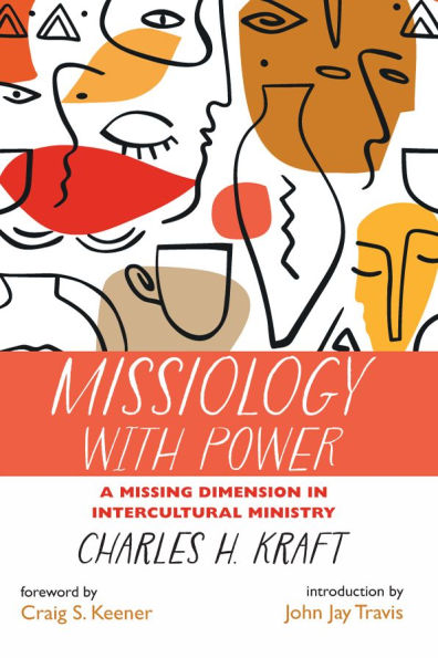 Missiology with Power: A Missing Dimension in Intercultural Ministry