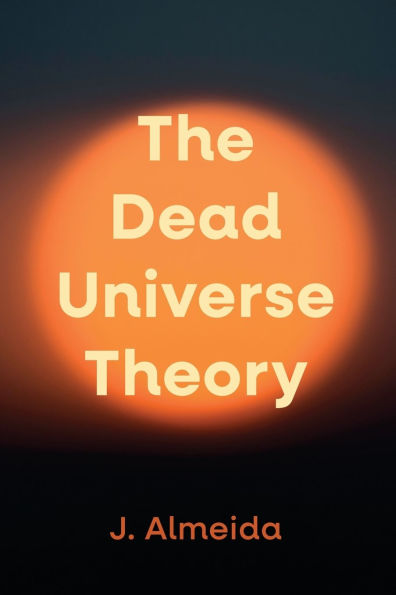 The Dead Universe Theory