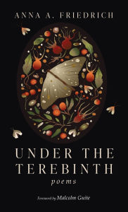 Title: Under the Terebinth, Author: Anna A Friedrich