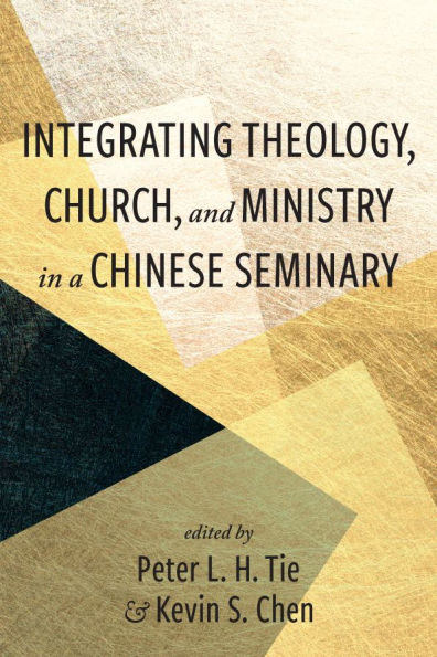 Integrating Theology, Church, and Ministry a Chinese Seminary