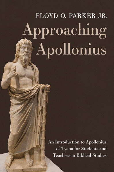 Approaching Apollonius: An Introduction to Apollonius of Tyana for Students and Teachers Biblical Studies