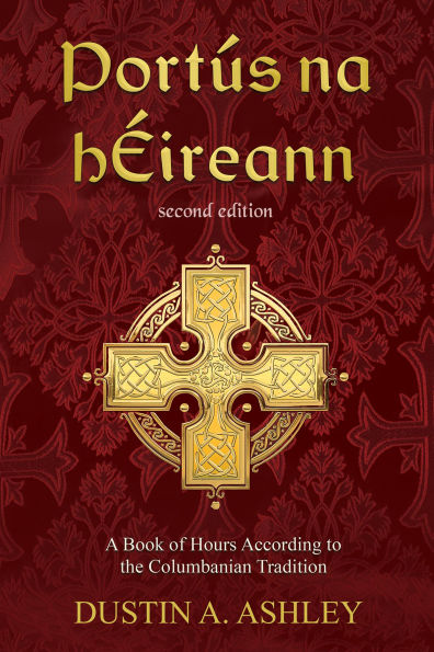 Portús na hÉireann, Second Edition: A Book of Hours According to the Columbanian Tradition
