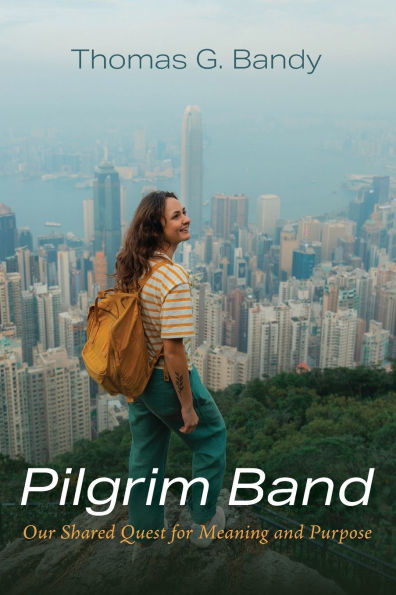 Pilgrim Band: Our Shared Quest for Meaning and Purpose