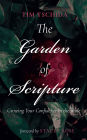 The Garden of Scripture: Growing Your Confidence in the Bible