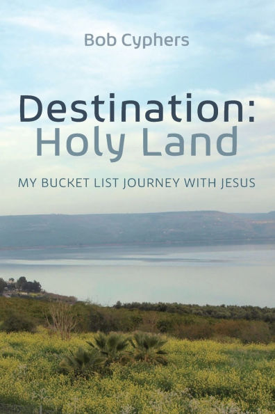 Destination: My Bucket List Journey with Jesus
