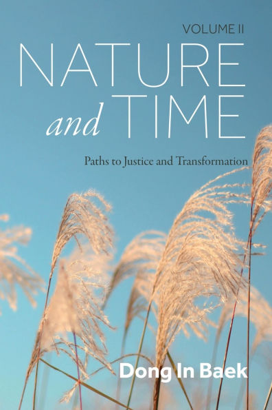 Nature and Time, Volume II: Paths to Justice Transformation