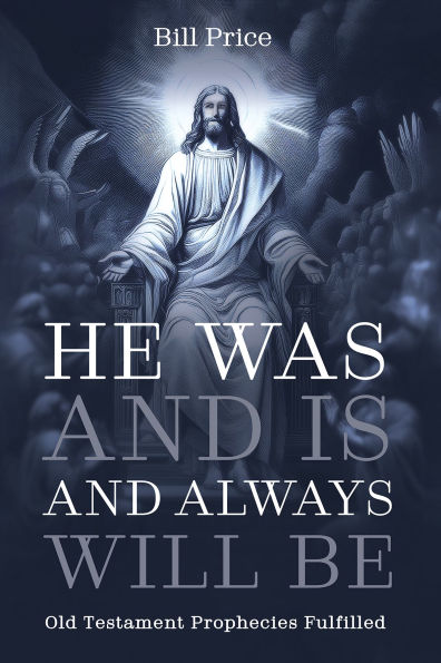He Was and Is Always Will Be