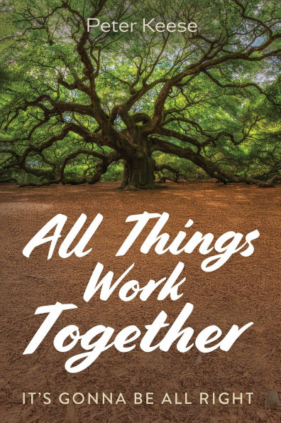 All Things Work Together: It's Gonna Be Right
