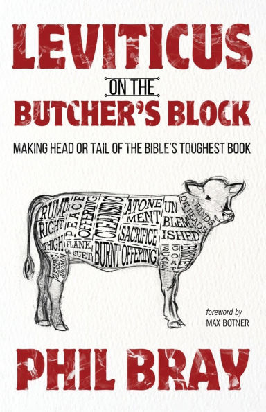Leviticus on the Butcher's Block: Making Head or Tail of Bible's Toughest Book
