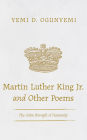 Martin Luther King Jr. and Other Poems: The Calm Strength of Humanity