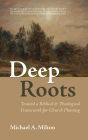 Deep Roots