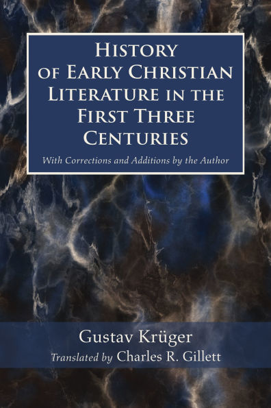 History of Early Christian Literature the First Three Centuries
