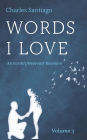 Words I Love, Volume 3: An Earthly/Heavenly Romance