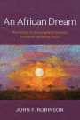 An African Dream: The History of an Evangelical Seminary for French-Speaking Africa