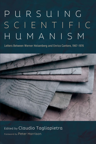 Pursuing Scientific Humanism: Letters Between Werner Heisenberg and Enrico Cantore, 1967-1976