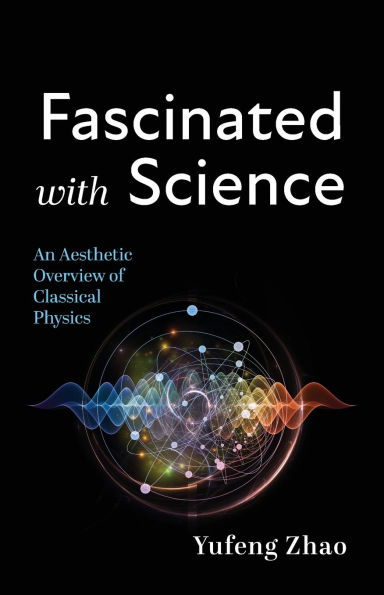Fascinated with Science: An Aesthetic Overview of Classical Physics