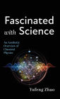 Fascinated with Science: An Aesthetic Overview of Classical Physics