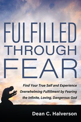 Fulfilled Through Fear