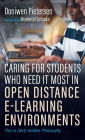 Caring for Students Who Need It Most in Open Distance E-Learning Environments: This Is (Not) Hidden Philosophy