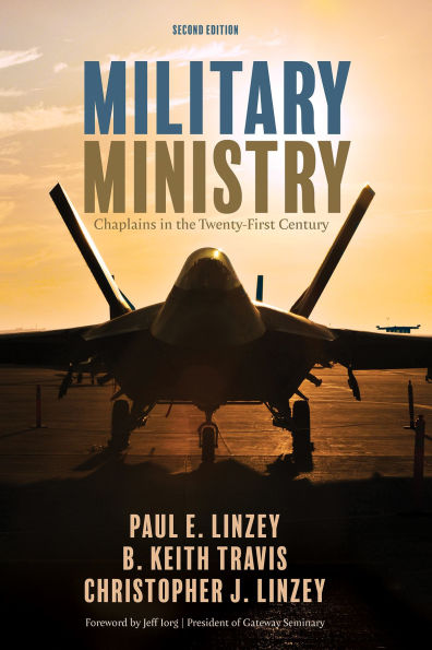 Military Ministry, Second Edition: Chaplains the Twenty-First Century