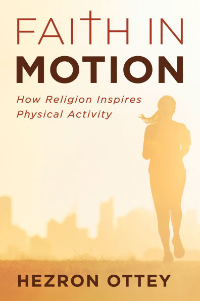 Faith in Motion: How Religion Inspires Physical Activity