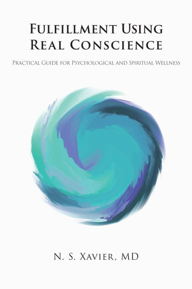 Fulfillment Using Real Conscience: Practical Guide for Psychological and Spiritual Wellness