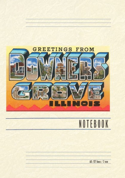 Vintage Lined Notebook Greetings from Downers Grove, Illinois