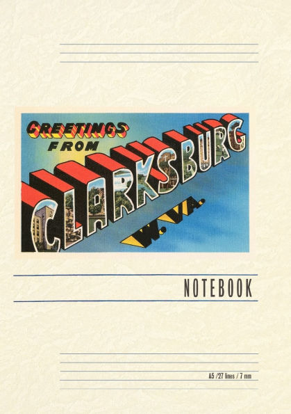 Vintage Lined Notebook Greetings from Clarksburg, West Virginia