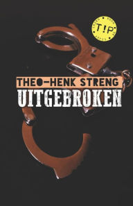 Title: Uitgebroken: Lezen voor de lijst, Author: Theo-Henk Streng