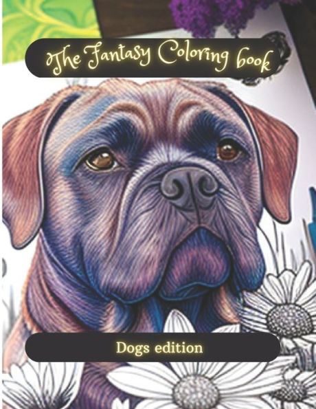 The fantasy coloring book: Beutiful dogs: Dog breeds