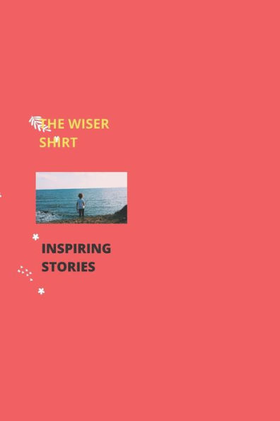 The wiser shirt: Inspiring stories 9-12
