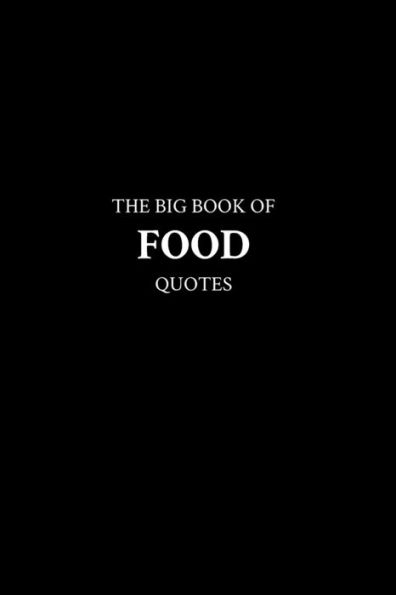 The Big Book of Food Quotes