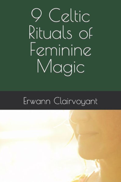 9 Celtic Rituals of Feminine Magic